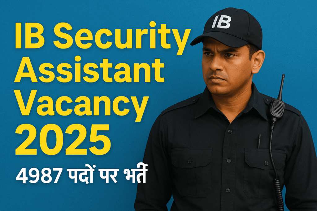 IB Security Assistant Vacancy 2025
